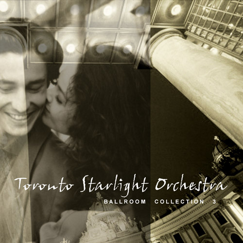 Toronto Starlight Orchestra: Ballroom Collection 3