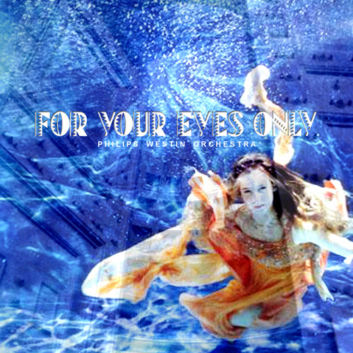 Philips Westin Orchestra: For Your Eyes Only